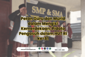 Peran Guru dan Murid dalam Mengisi Kemerdekaan: Pidato Pengasuh dalam HUT RI ke-81