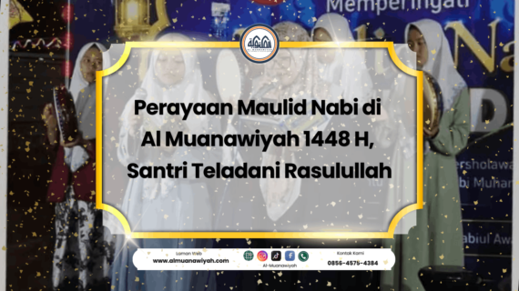 Perayaan Maulid Nabi di Al Muanawiyah 1448 H, Santri Teladani Rasulullah