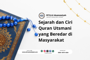Sejarah dan Ciri Quran Utsmani yang Beredar di Masyarakat
