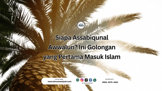 Siapa Assabiqunal Awwalun? Ini Golongan yang Pertama Masuk Islam