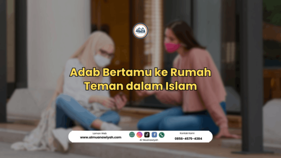 Adab Bertamu ke Rumah Teman dalam Islam