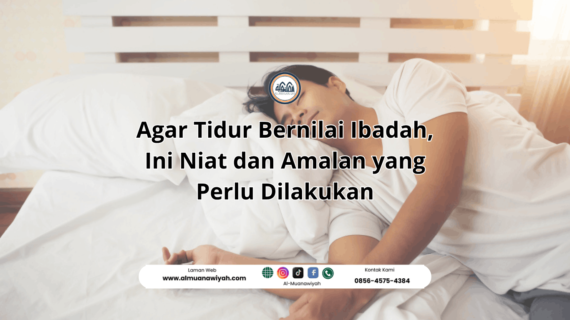 Agar Tidur Bernilai Ibadah, Ini Niat dan Amalan yang Perlu Dilakukan