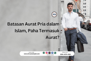 Batasan Aurat Pria dalam Islam, Paha Termasuk Aurat?