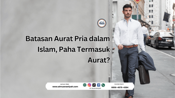 Batasan Aurat Pria dalam Islam, Paha Termasuk Aurat?
