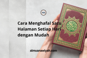 Cara Menghafal Satu Halaman Setiap Hari dengan Mudah