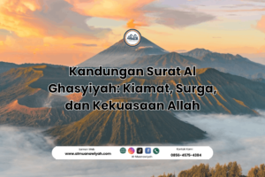 Kandungan Surat Al Ghasyiyah: Kiamat, Surga, dan Kekuasaan Allah