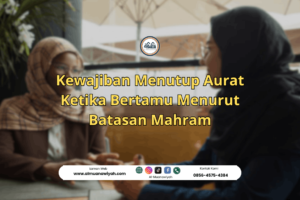 Kewajiban Menutup Aurat Ketika Bertamu Menurut Batasan Mahram