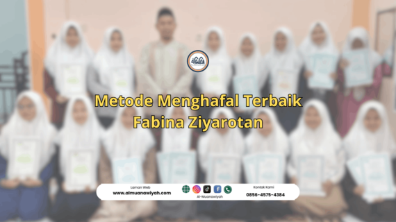 Metode Menghafal Terbaik Fabina Ziyarotan