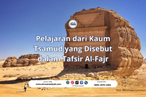 Pelajaran dari Kaum Tsamud yang Disebut dalam Tafsir Al-Fajr