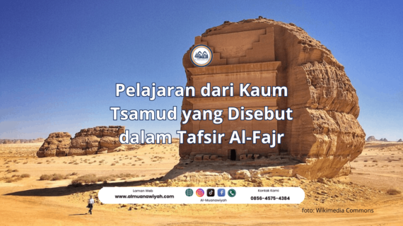 Pelajaran dari Kaum Tsamud yang Disebut dalam Tafsir Al-Fajr