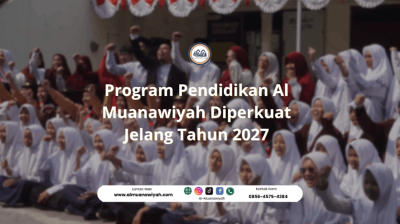 Program Pendidikan Al Muanawiyah Diperkuat Jelang Tahun 2027