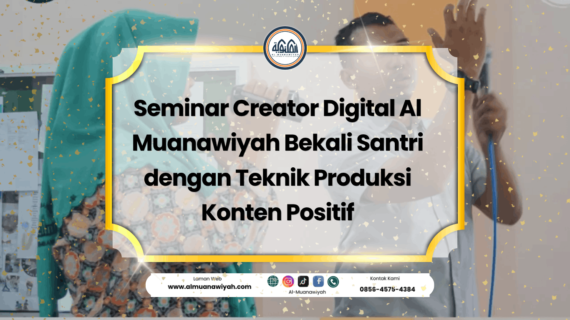 Seminar Creator Digital Al Muanawiyah Bekali Santri dengan Teknik Produksi Konten Positif