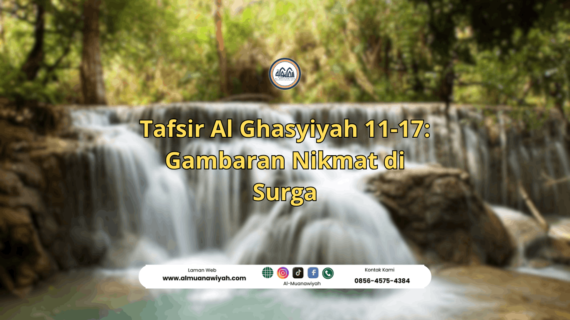 Tafsir Al Ghasyiyah 11-17: Gambaran Nikmat di Surga