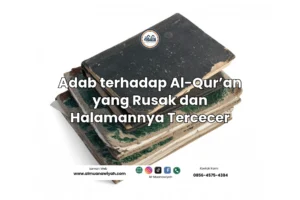 Adab terhadap Al-Qur’an yang Rusak dan Halamannya Tercecer