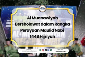 Al Muanawiyah Bersholawat dalam Rangka Perayaan Maulid Nabi 1448 Hijriyah