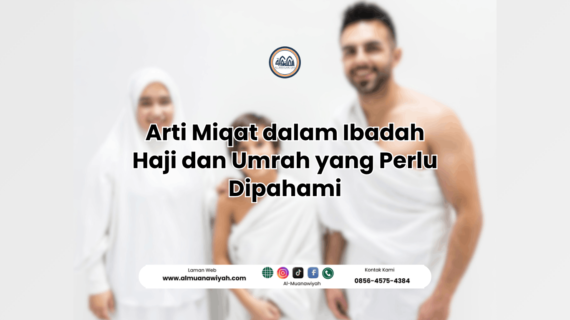 Arti Miqat dalam Ibadah Haji dan Umrah yang Perlu Dipahami