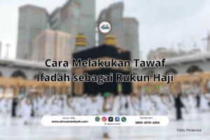 Cara Melakukan Tawaf Ifadah sebagai Rukun Haji