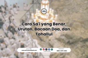 Cara Sa’i yang Benar, Urutan, Bacaan Doa, dan Tahallul
