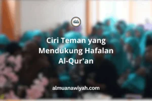Ciri Teman yang Mendukung Hafalan Al-Qur’an