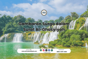Gambaran Surga dalam Surat Al-Ghasyiyah