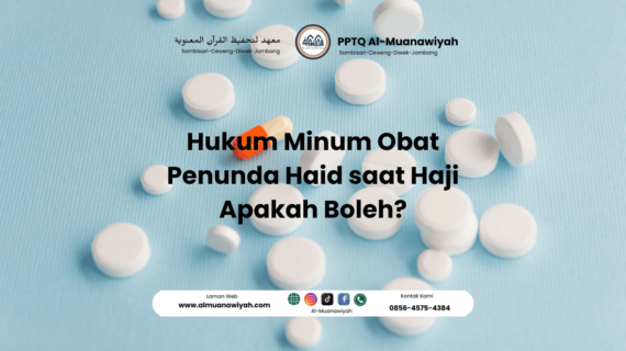 Hukum Minum Obat Penunda Haid saat Haji Apakah Boleh?