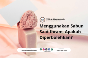 Menggunakan Sabun Saat Ihram, Apakah Diperbolehkan?