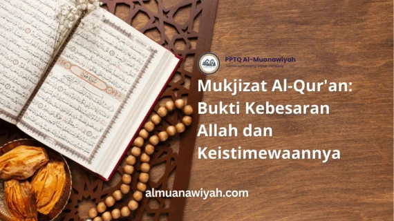 Mukjizat Al-Qur’an: Bukti Kebesaran Allah dan Keistimewaannya