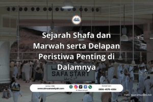 Sejarah Shafa dan Marwah serta Delapan Peristiwa Penting di Dalamnya